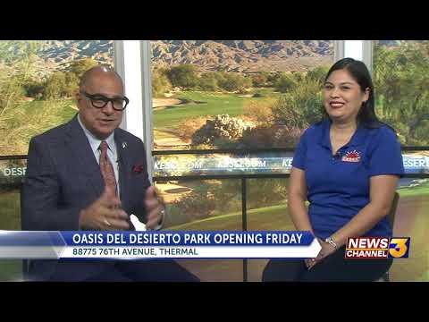 Grand Opening of Oasis del Desierto park is Friday, October 1