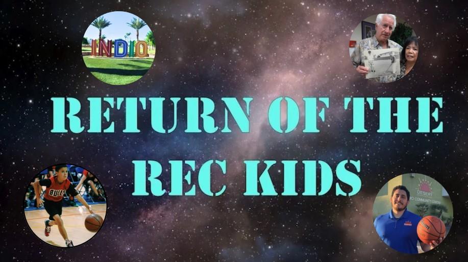 Promotional graphic titled ‘Return of the Rec Kids’ displayed in large turquoise letters against a dark, starry, outer-space background. Four circular photos surround the text: at the top left, a photo of the ‘Indio’ city sign with palm trees; at the top right, an older man and woman smiling while holding a black-and-white photo; at the bottom left, a youth playing basketball in a gym; and at the bottom right, a male recreation staff member holding a basketball and wearing a Desert Recreation District shirt. The overall design suggests a fun, nostalgic return theme connected to recreation programs and community activities.